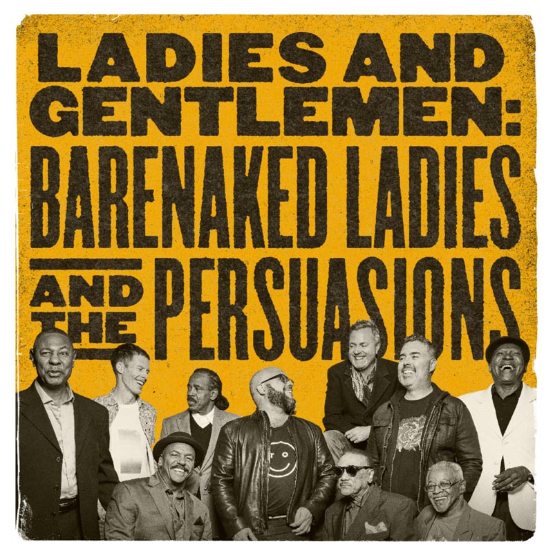 LADIES AND GENTLEMEN: BNL & THE PERSUASIONS CD | Music | Barenaked
